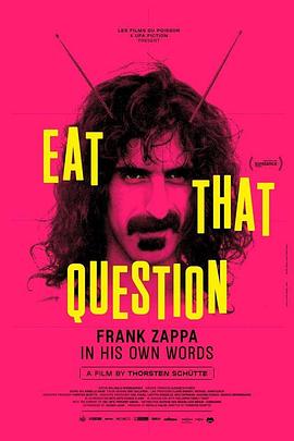 EatThatQuestion&mdash;FrankZappainHisOwnWords